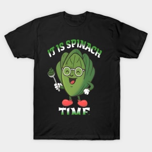 it is spinach time ,spinach lover T-Shirt